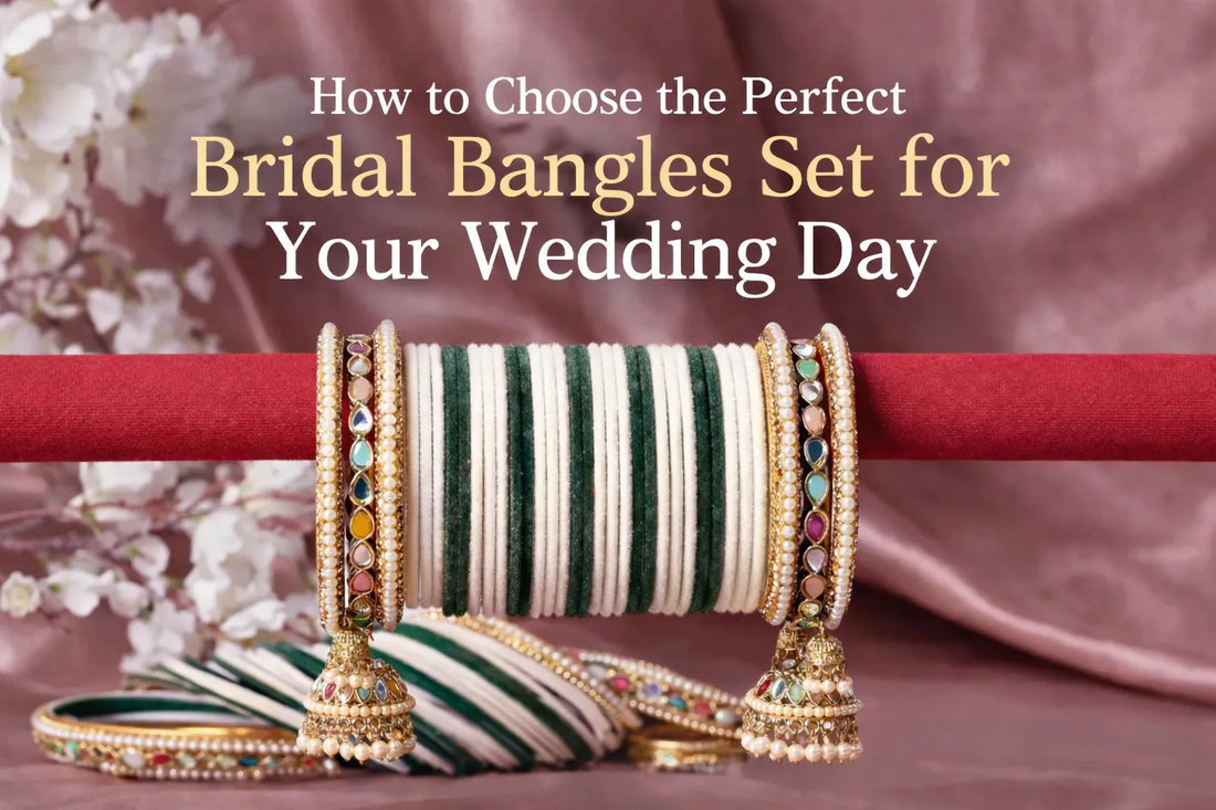How to Choose the Perfect Bridal Bangles Set for Your Wedding Day